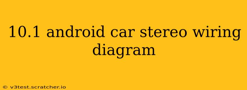 10.1 android car stereo wiring diagram