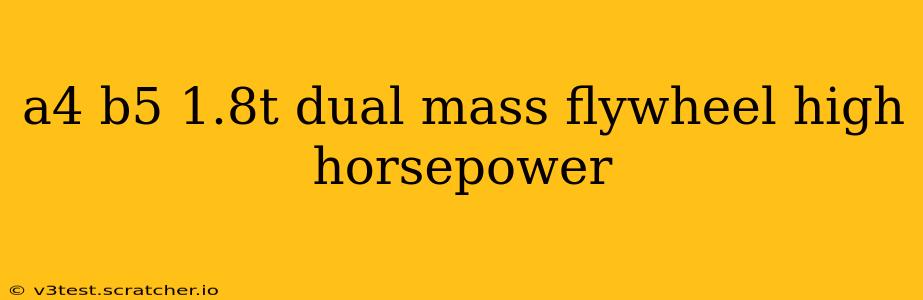 a4 b5 1.8t dual mass flywheel high horsepower