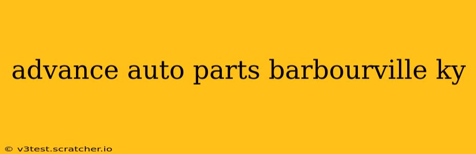 advance auto parts barbourville ky