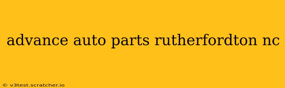 advance auto parts rutherfordton nc