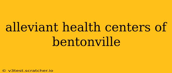 alleviant health centers of bentonville