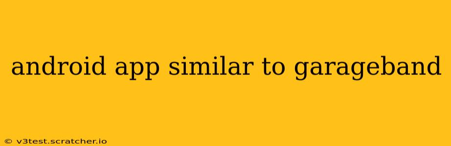 android app similar to garageband