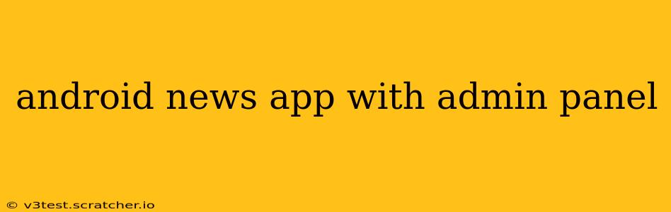 android news app with admin panel
