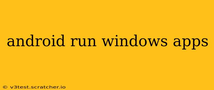 android run windows apps