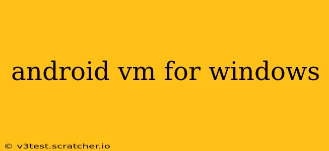 android vm for windows