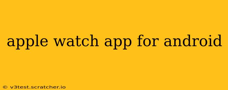 apple watch app for android