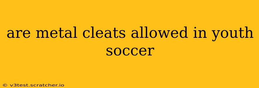 are metal cleats allowed in youth soccer