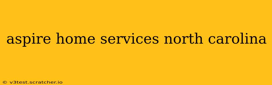 aspire home services north carolina