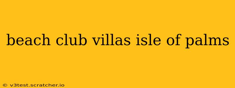beach club villas isle of palms