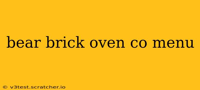 bear brick oven co menu