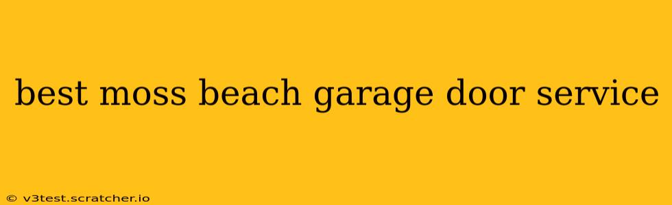 best moss beach garage door service