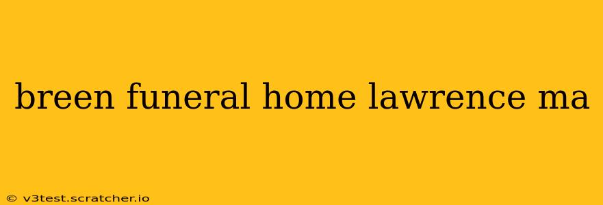 breen funeral home lawrence ma