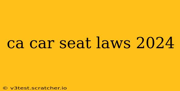 ca car seat laws 2024