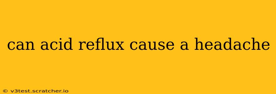 can acid reflux cause a headache