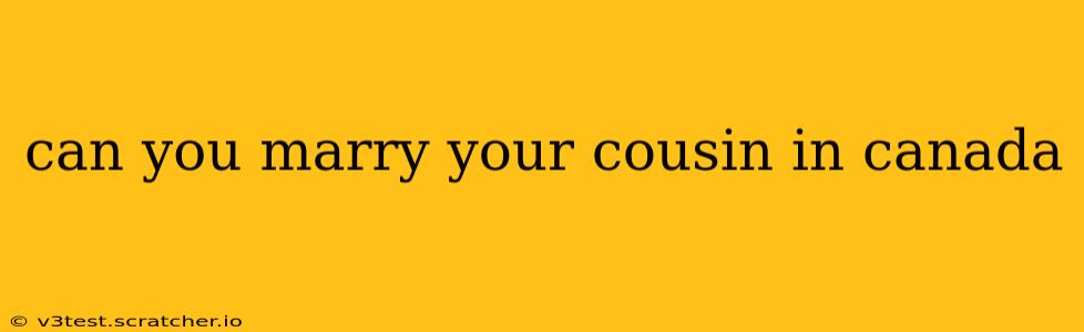 can you marry your cousin in canada
