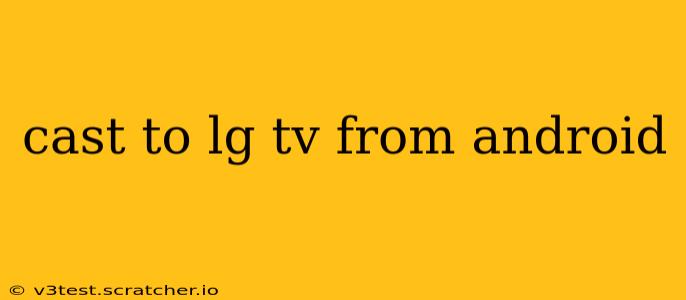 cast to lg tv from android