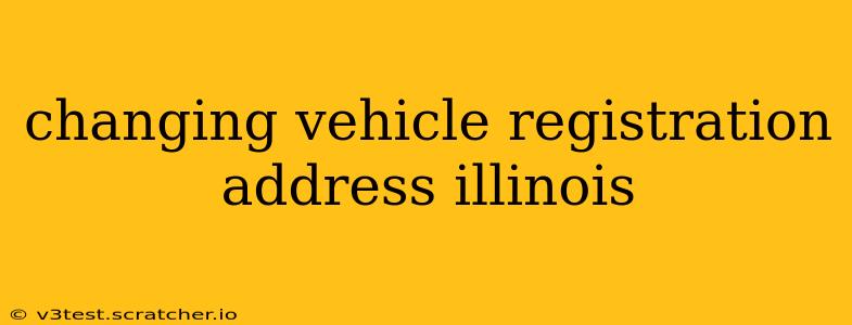 changing vehicle registration address illinois