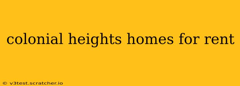 colonial heights homes for rent