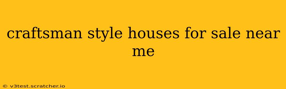 craftsman style houses for sale near me