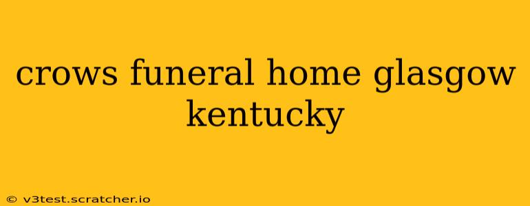 crows funeral home glasgow kentucky
