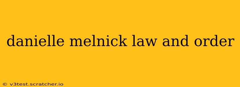 danielle melnick law and order