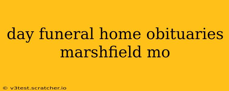 day funeral home obituaries marshfield mo