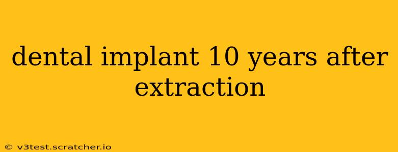 dental implant 10 years after extraction
