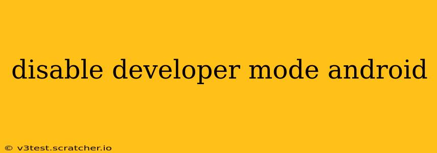 disable developer mode android