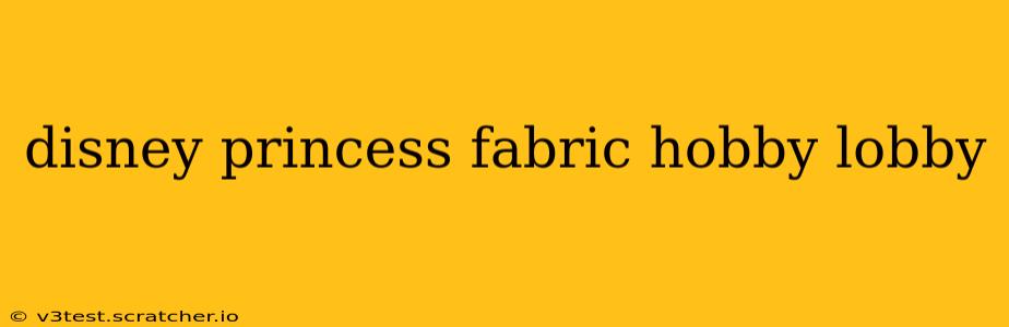 disney princess fabric hobby lobby