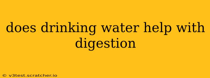 does drinking water help with digestion