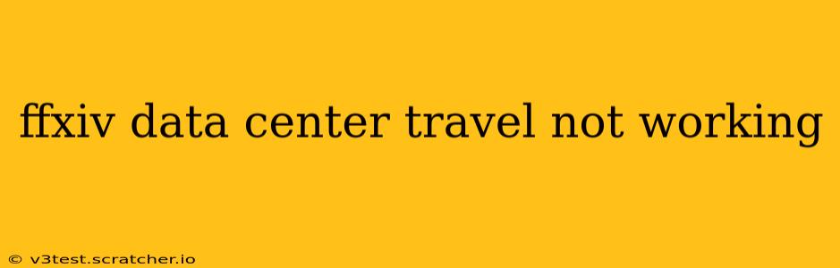 ffxiv data center travel not working