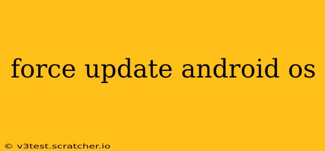 force update android os