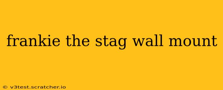 frankie the stag wall mount