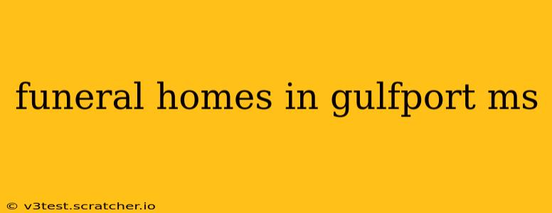 funeral homes in gulfport ms