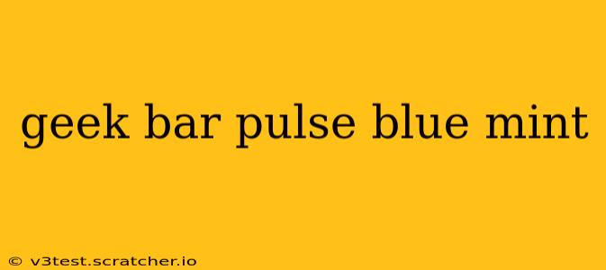 geek bar pulse blue mint