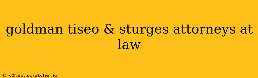 goldman tiseo & sturges attorneys at law