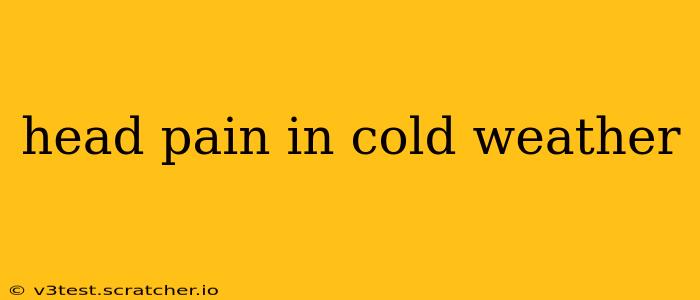 head pain in cold weather