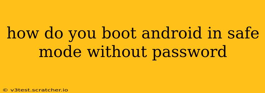 how do you boot android in safe mode without password