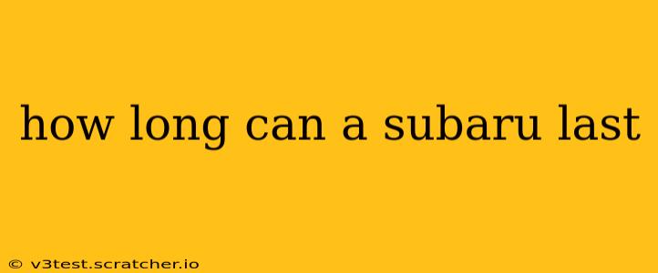 how long can a subaru last