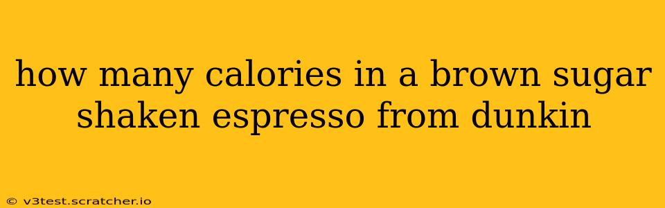 how many calories in a brown sugar shaken espresso from dunkin
