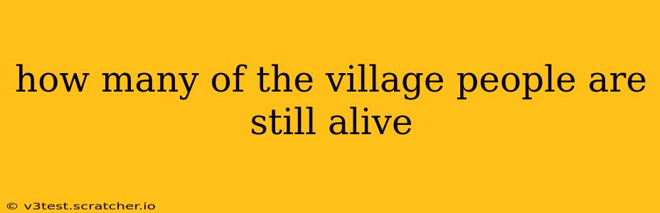 how many of the village people are still alive