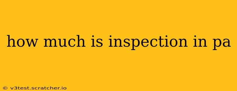 how much is inspection in pa
