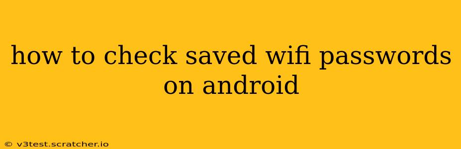 how to check saved wifi passwords on android