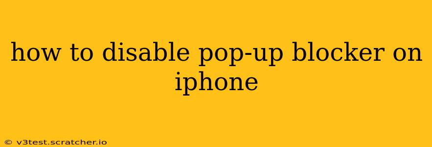 how to disable pop-up blocker on iphone