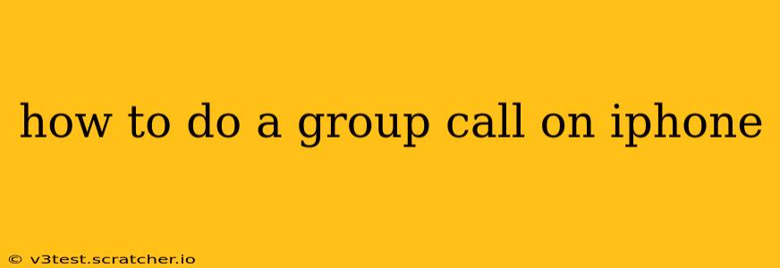 how to do a group call on iphone