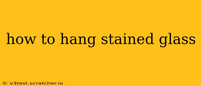 how to hang stained glass