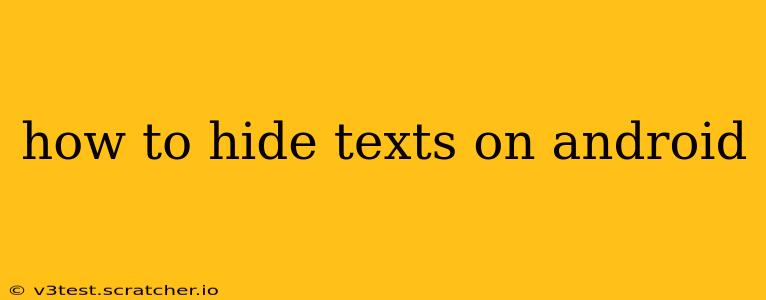 how to hide texts on android