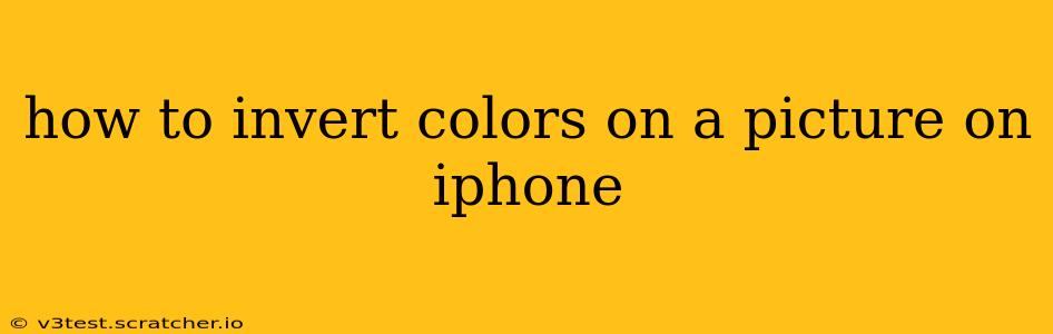 how to invert colors on a picture on iphone