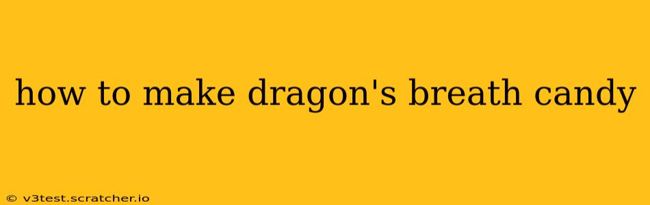 how to make dragon's breath candy