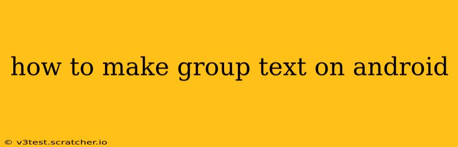 how to make group text on android